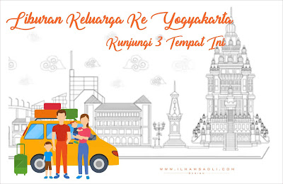 Nikmati Liburan Keluarga Ke Yogyakarta Dengan Mengunjungi 3 Tempat Ini Nikmati Liburan Keluarga Ke Yogyakarta Dengan Mengunjungi 3 Tempat Ini