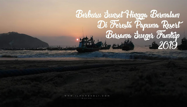 Berburu Sunset hingga Bermalam Di Foresta Papuma Resort Bersama Sueger Famtrip 2019 Berburu Sunset hingga Bermalam Di Foresta Papuma Resort Bersama Sueger Famtrip 2019