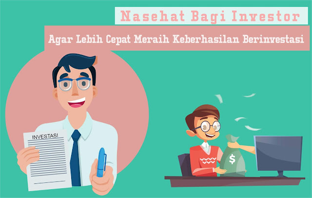 Nasehat Bagi Investor Agar Lebih Cepat Meraih Keberhasilan Berinvestasi Nasehat Bagi Investor Agar Lebih Cepat Meraih Keberhasilan Berinvestasi