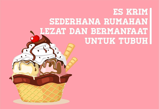 Yuk Buat Es Krim Sederhana Rumahan yang Lezat dan Bermanfaat untuk Tubuh Yuk Buat Es Krim Sederhana Rumahan yang Lezat dan Bermanfaat untuk Tubuh