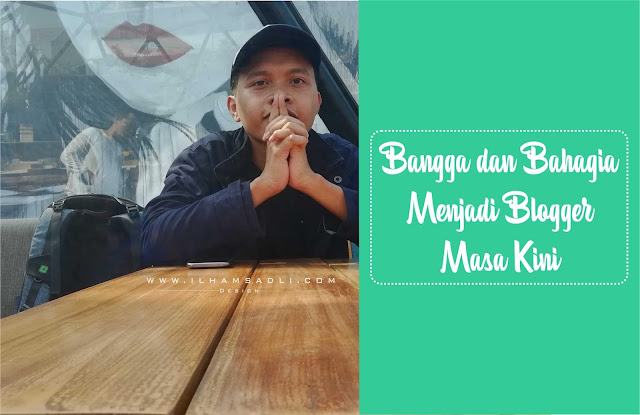 Bukan Hanya Bangga, Tapi Juga Bahagia Menjadi Blogger Masa Kini Bukan Hanya Bangga, Tapi Juga Bahagia Menjadi Blogger Masa Kini