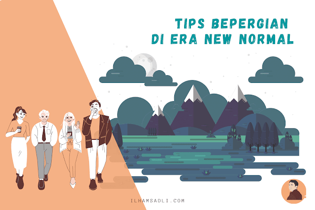 5+ Tips Bepergian Era New Normal Yang Perlu Diterapkan 5+ Tips Bepergian Era New Normal Yang Perlu Diterapkan