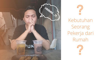 kebutuhan jika kerja dari rumah kebutuhan jika kerja dari rumah