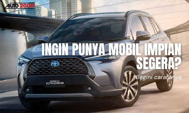 Ingin Punya Mobil Impian Segera? Begini Cara Terbaik Wujudkannya Ingin Punya Mobil Impian Segera? Begini Cara Terbaik Wujudkannya
