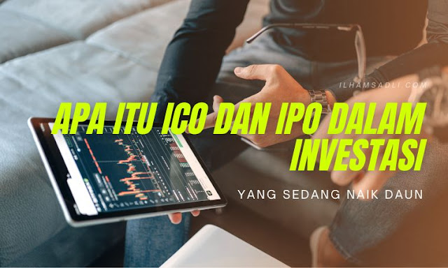 Apa Itu ICO dan IPO dalam Investasi Apa Itu ICO dan IPO dalam Investasi