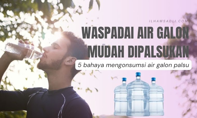 perlunya mewaspadai adanya isi galon mudah dipalsukan waspada isi galon mudah dipalsukan