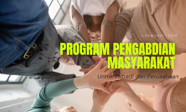 Program Pengabdian Masyarakat Untuk Pribadi dan Perusahaan Program Pengabdian Masyarakat Untuk Pribadi dan Perusahaan
