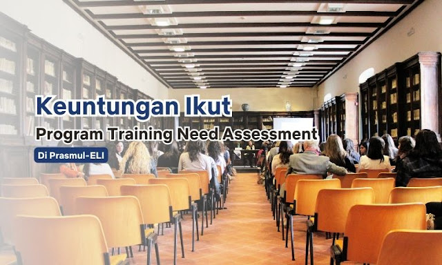 Program Training Need Assessment Di Prasmul-ELI Program Training Need Assessment Di Prasmul-ELI