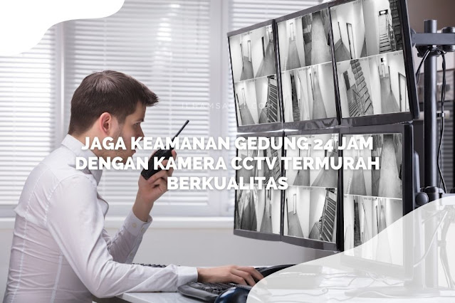 Kamera CCTV Termurah Berkualitas Kamera CCTV Termurah Berkualitas