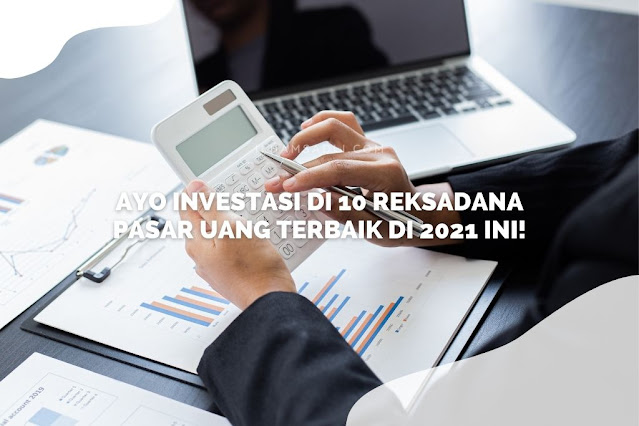 Reksadana Pasar Uang Terbaik di 2021 Reksadana Pasar Uang Terbaik di 2021