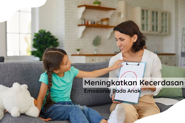 Meningkatkan Kecerdasan Emosional Anak Meningkatkan Kecerdasan Emosional Anak