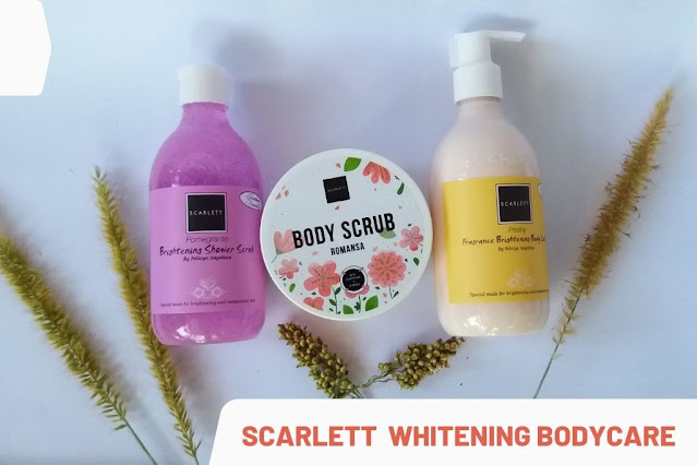Scarlett Whitening Bodycare untuk manjakan tubuh Scarlett Whitening Bodycare untuk manjakan tubuh