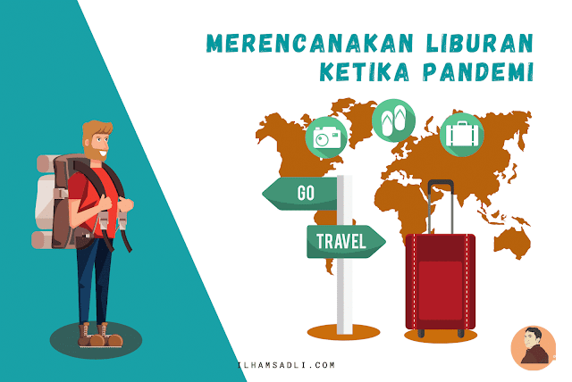 Merencanakan Liburan Di Tengah Pandemi Merencanakan Liburan Di Tengah Pandemi