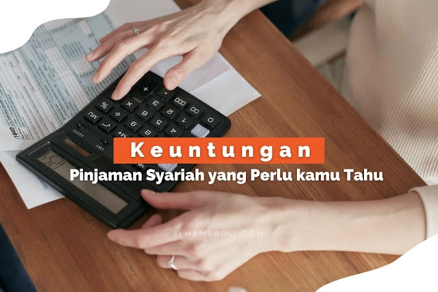 Fungsi & Keuntungan Pinjaman Syariah Yang Kamu Perlu Tau Fungsi & Keuntungan Pinjaman Syariah