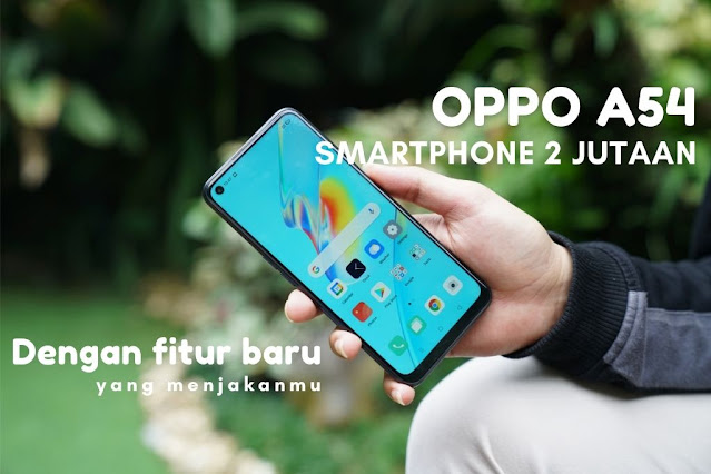 OPPO A54: Smartphone 2 Jutaan OPPO A54: Smartphone 2 Jutaan