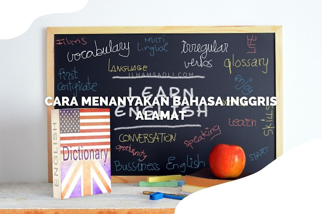 Cara Menanyakan Bahasa Inggris Alamat Cara Menanyakan Bahasa Inggris Alamat