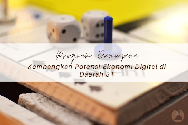 Kembangkan Potensi Ekonomi Digital Dayamaya Kembangkan Potensi Ekonomi Digital
